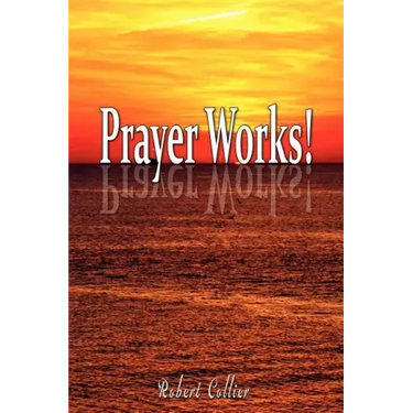 Effective Prayer by Robert Collier (the author of Secret of the Ages)