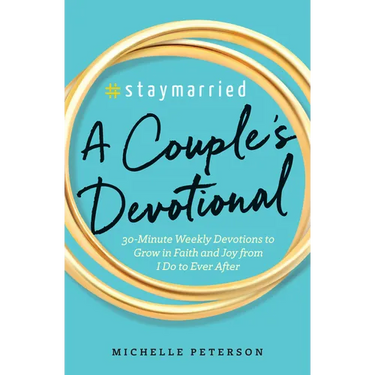 #Staymarried: A Couples Devotional: 30-Minute Weekly Devotions to Grow in Faith and Joy from I Do to Ever After