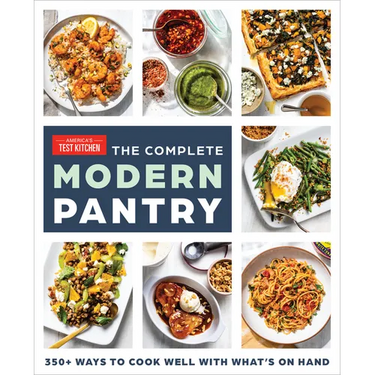The Complete Modern Pantry: 350+ Ways to Cook Well with What's on Hand