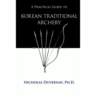 A Practical Guide to Korean Traditional Archery