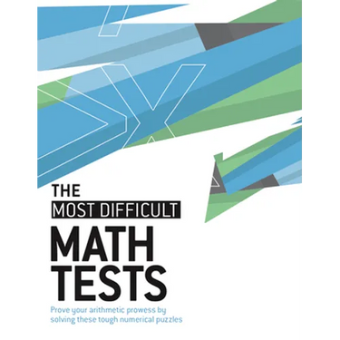 The Most Difficult Math Tests: Prove Your Arithmetic Prowess by Solving These Tough Numerical Puzzles
