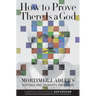 How to Prove There Is a God: Mortimer J. Adler's Writings and Thoughts about God
