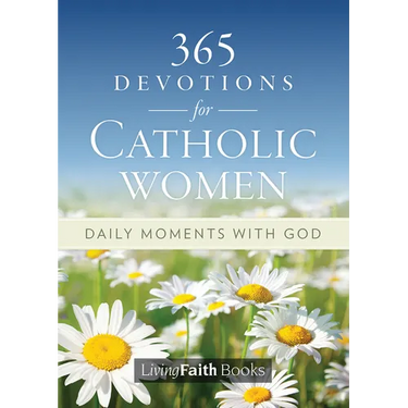 365 Devotions for Catholic Women: Daily Moments with God