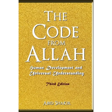 The Code From Allah: Human Development and Universal Understanding (Third Edition)