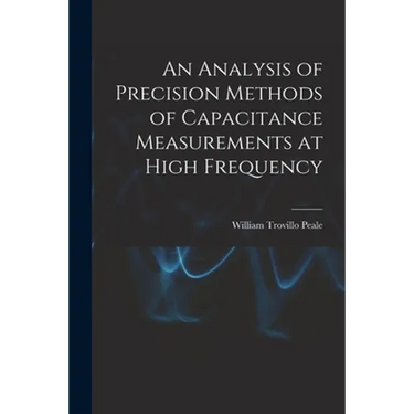 An Analysis of Precision Methods of Capacitance Measurements at High Frequency