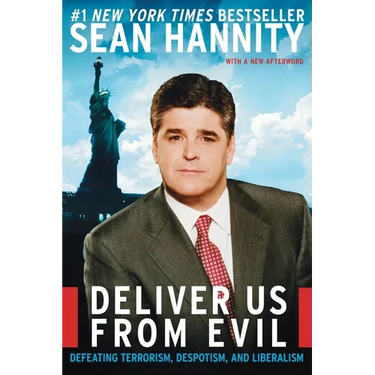 Deliver Us from Evil: Defeating Terrorism, Despotism, and Liberalism
