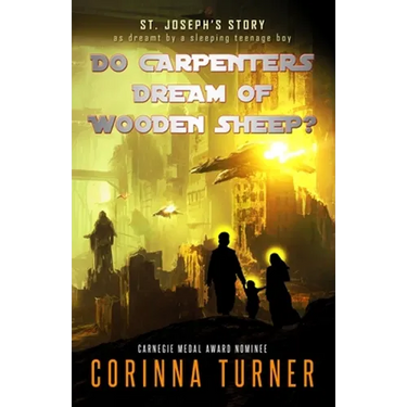 Do Carpenters Dream of Wooden Sheep?: St. Joseph's Story as dreamt by a sleeping teenage boy