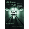 A Different Kind of Cell: The Story of a Murderer Who Became a Monk