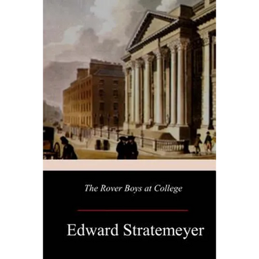 The Rover Boys at College