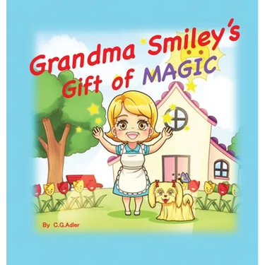 Grandma Smiley's Gift of Magic: Book One of the My Magic Muffin Series