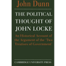 The Political Thought of John Locke: An Historical Account of the Argument of the 'Two Treatises of Government'