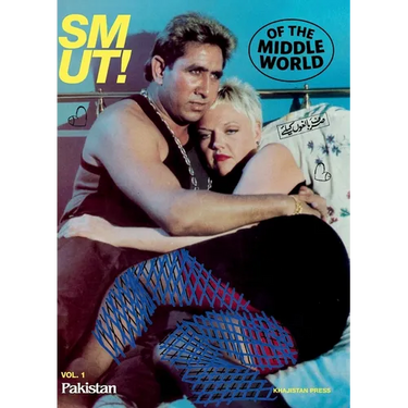 Smut of The Middle World Vol. 1: Pakistan