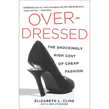 Overdressed: The Shockingly High Cost of Cheap Fashion