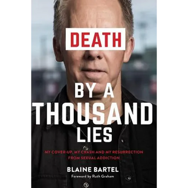 Death by a Thousand Lies: My cover up, my crash and my resurrection from sexual addiction.