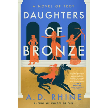 Daughters of Bronze: A Novel of Troy