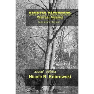 Haunted Backroads: Central Indiana (and other Stories)