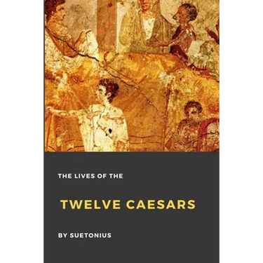 The Lives of the Twelve Caesars