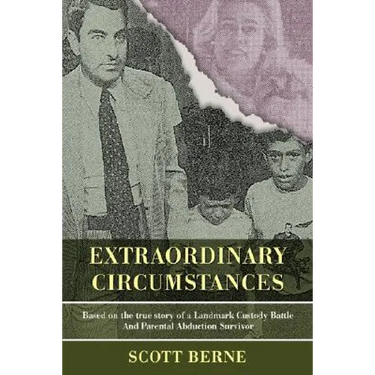Extraordinary Circumstances: Based on the True Story of a Landmark Custody Battle and Parental Abduction Survivor