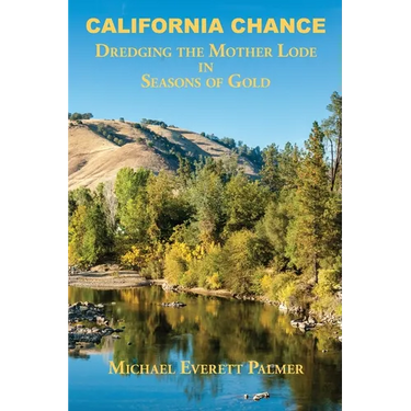 California Chance: Dredging the Mother Lode in Seasons of Gold