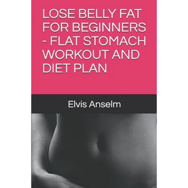 Lose Belly Fat for Beginners - Flat Stomach Workout and Diet Plan