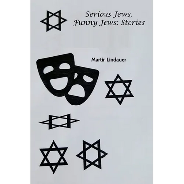 Serious Jews. Funny Jews: Stories