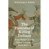 The Business of Killing Indians: Scalp Warfare and the Violent Conquest of North America
