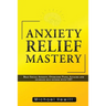 Anxiety Relief Mastery