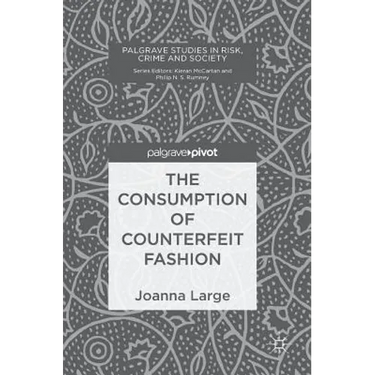 The Consumption of Counterfeit Fashion