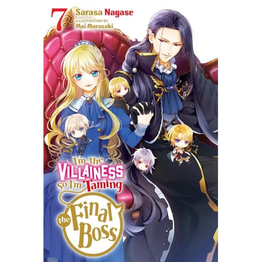 I'm the Villainess, So I'm Taming the Final Boss, Vol. 7 (Light Novel): Volume 7