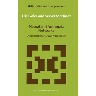 Neural and Automata Networks: Dynamical Behavior and Applications