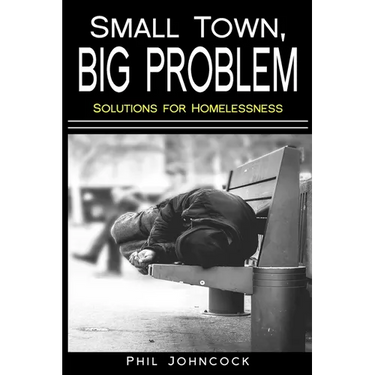 small town, BIG PROBLEM: Solutions for Homelessness
