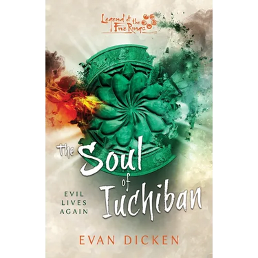 The Soul of Iuchiban: A Legend of the Five Rings Novel