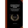 A Practical View of the Statute Law of Scotland: From the Year Mccccxxiv, to the Close of the Session of Parliament Mdcccxxvii, in a Series of Titles,