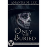 Only the Buried