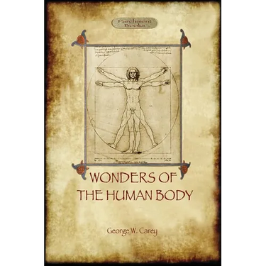 The Wonders of the Human Body: Physical Regeneration According to the Laws of Chemistry & Physiology