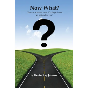 Now What?: How to succeed even if college is not an option for you.