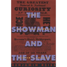 The Showman and the Slave: Race, Death, and Memory in Barnum's America