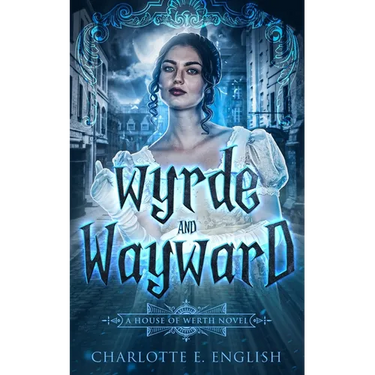 Wyrde and Wayward