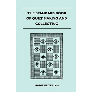 The Standard Book Of Quilt Making And Collecting