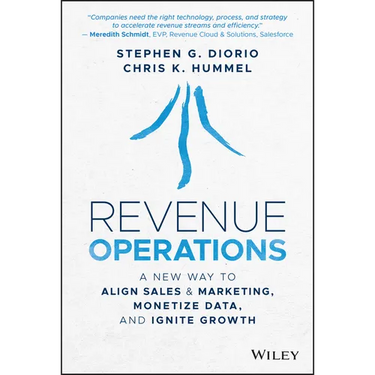 Revenue Operations: A New Way to Align Sales & Marketing, Monetize Data, and Ignite Growth