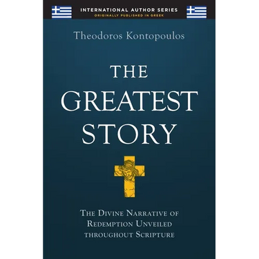 The Greatest Story: The Divine Narrative of Redemption Unveiled Throughout Scripture
