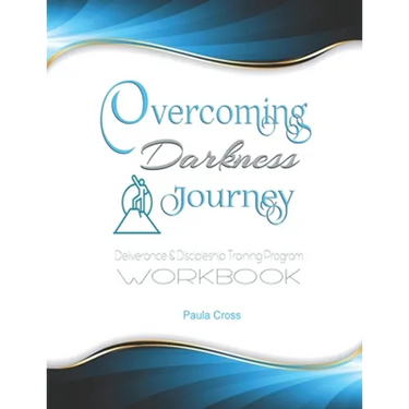 Overcoming Darkness Journey Deliverance & Discipleship Program Workbook: For Bible Studies, Meditation, and Full Stature Christians