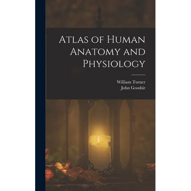 Atlas of Human Anatomy and Physiology