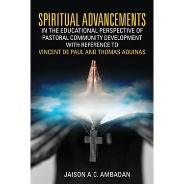 Spiritual Advancements in the Educational Perspective of Pastoral Community Development with Reference to Vincent de Paul and Thomas Aquinas