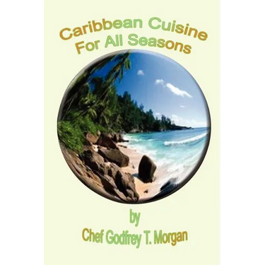 Caribbean Cuisine for All Seasons