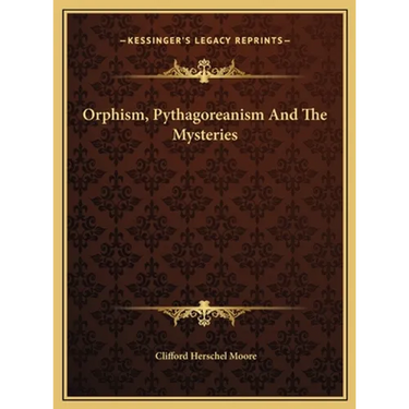 Orphism, Pythagoreanism And The Mysteries