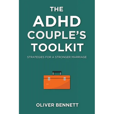 The ADHD Couple's Toolkit: Strategies for a Stronger Marriage