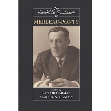 The Cambridge Companion to Merleau-Ponty