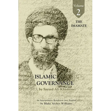 Governance of the Divinely-Sanctioned Social Order under Conditions of Religious Solidarity Volume 2: The Imamate