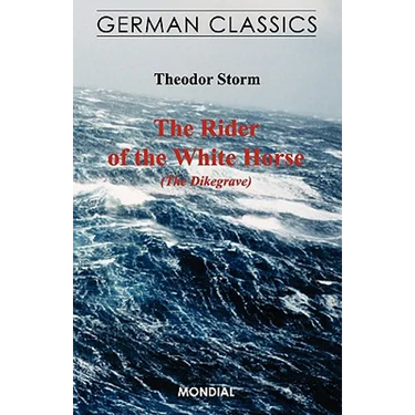 The Rider of the White Horse (The Dikegrave. German Classics)